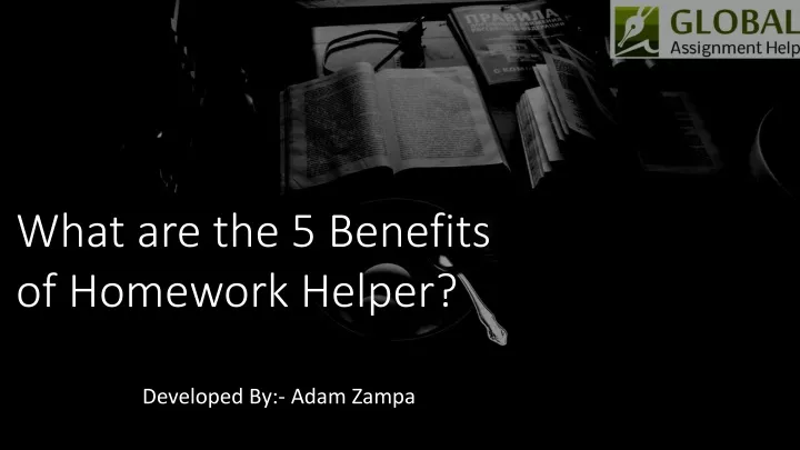 what are the 5 benefits of homework helper