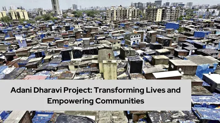 adani dharavi project transforming lives