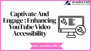 Enhancing  YouTube Video Accessibility