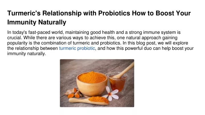 turmeric s relationship with probiotics how to boost your immunity naturally
