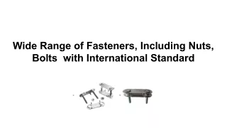 Wide Range of Fasteners, Including Nuts, Bolts  with International Standard