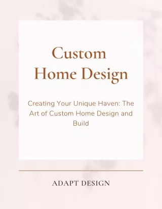 Creating Your Unique Haven The Art of Custom Home Design and Build