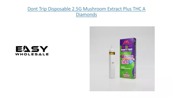 dont trip disposable 2 5g mushroom extract plus thc a diamonds