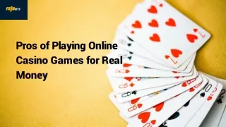 Pros of Playing Online Casino Games for Real Money