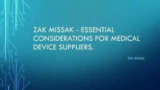 Zak Missak - Essential Considerations for Medical Device Suppliers.