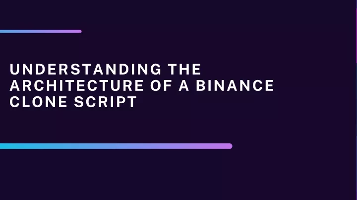 understanding the architecture of a binance clone