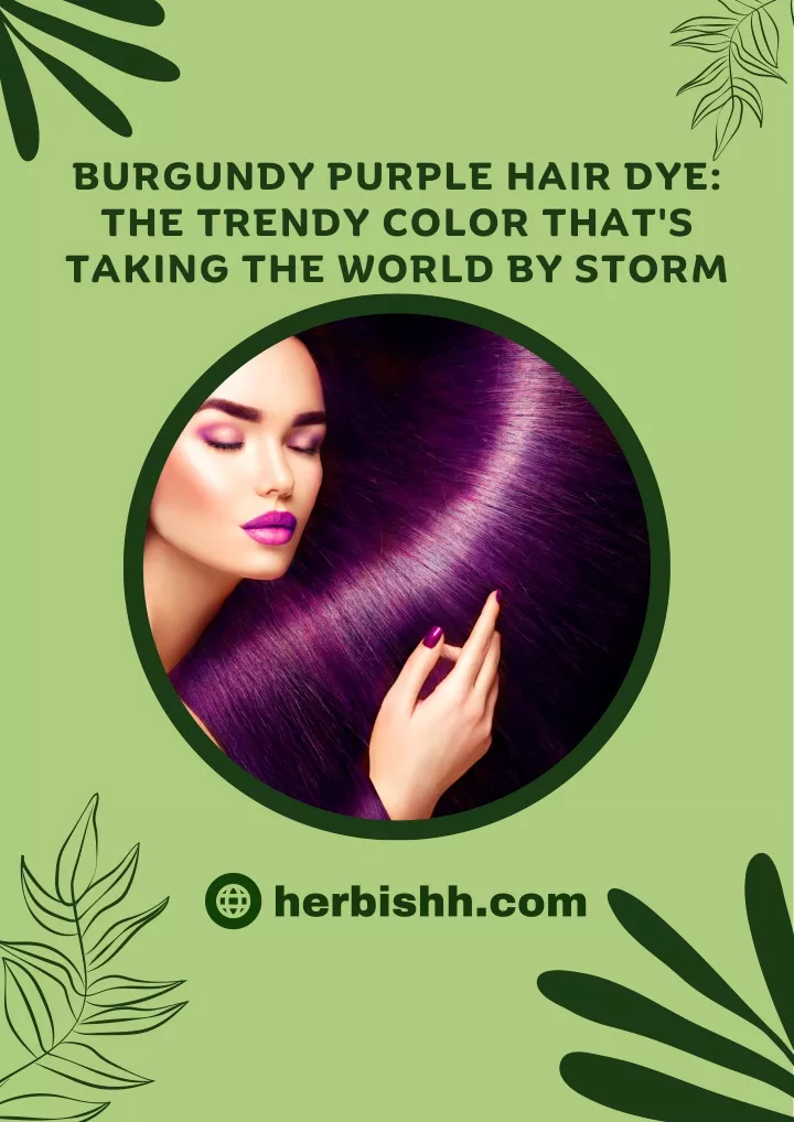 PPT - Burgundy Purple Hair Dye: The Trendy Color That's Taking The ...