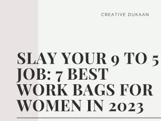 Slay your 9 to 5 Job 7 Best Work Bags for Women in 2023 ppt