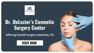 Dr. DeLozier’s Cosmetic Surgery Center - Offering facelift surgery Nashville, TN