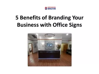 5 Benefits of Branding Your Business with Office Signs