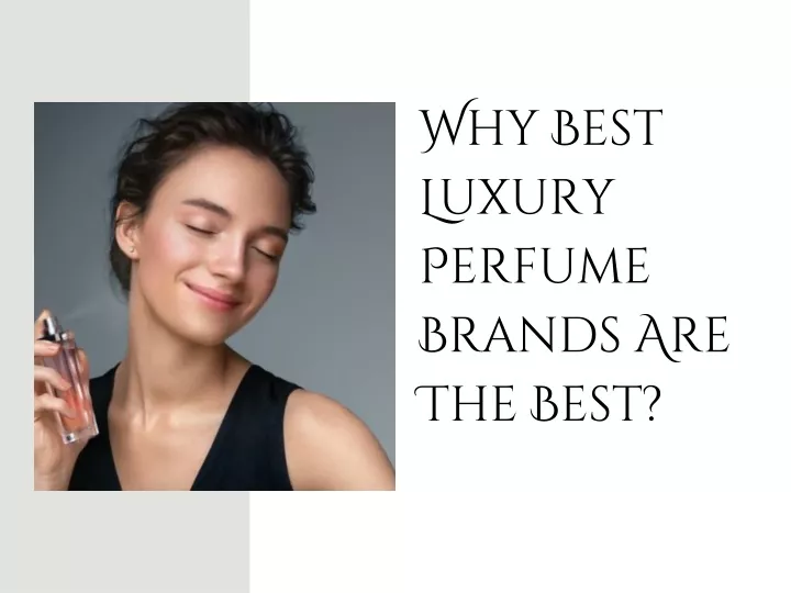 why best luxury perfume brands are the best