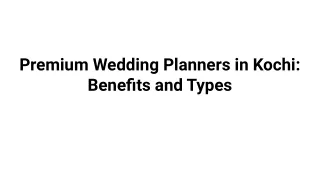 Premium Wedding Planners in Kochi_ Benefits and Types