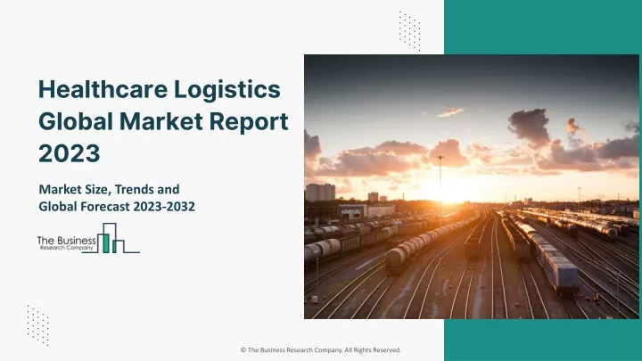 healthcare logistics global market report 2023