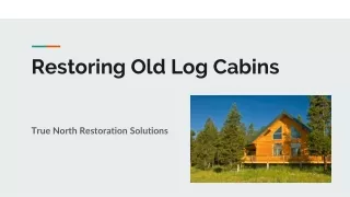 Restoring Old Log Cabins