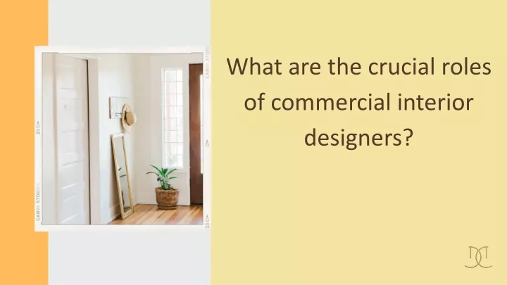 what are the crucial roles of commercial interior