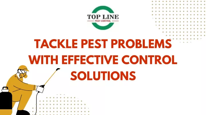tackle pest problems with effective control