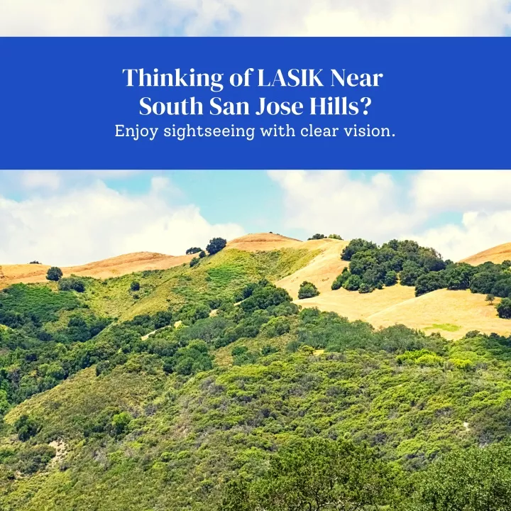 thinking of lasik near south san jose hills enjoy