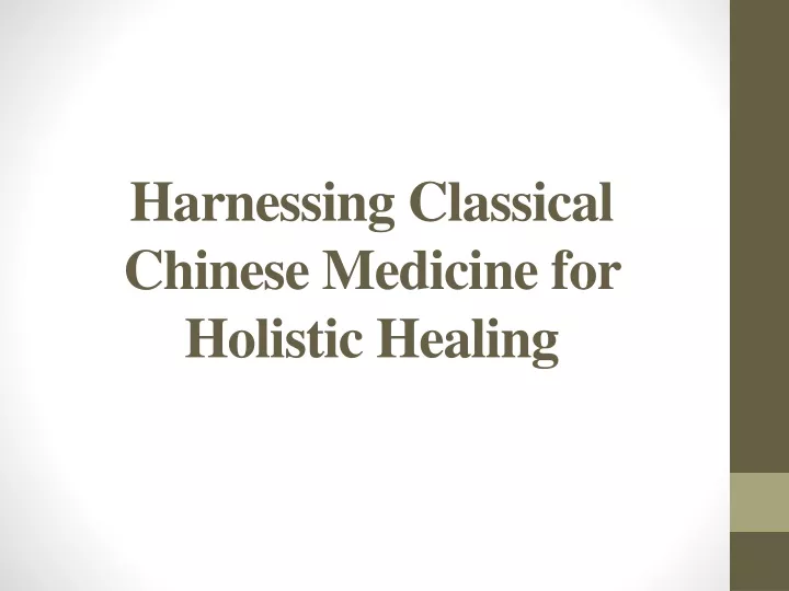 harnessing classical chinese medicine for holistic healing