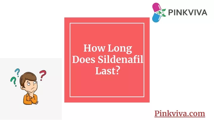 how long does sildenafil last