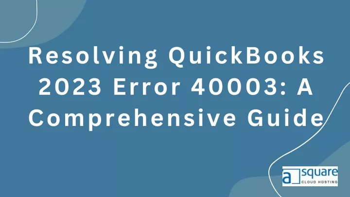 resolving quickbooks 2023 error 40003