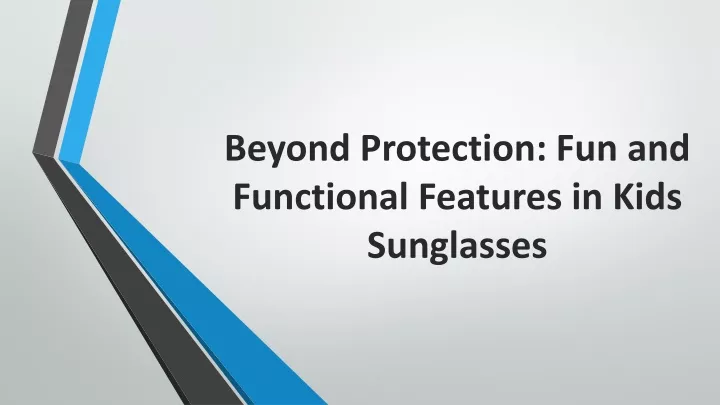 beyond protection fun and functional features in kids sunglasses