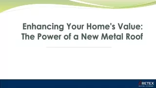 Enhancing Your Home's Value: The Power of a New Metal Roof
