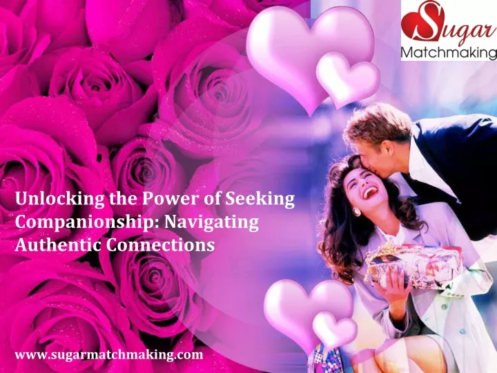 unlocking the power of seeking companionship navigating authentic connections