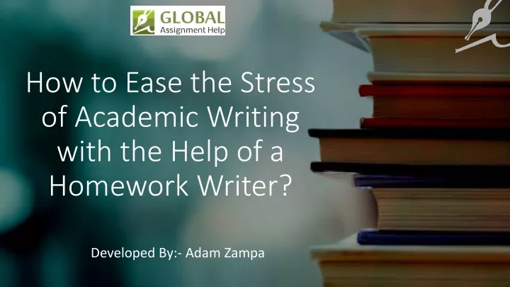 how to ease the stress of academic writing with the help of a homework writer