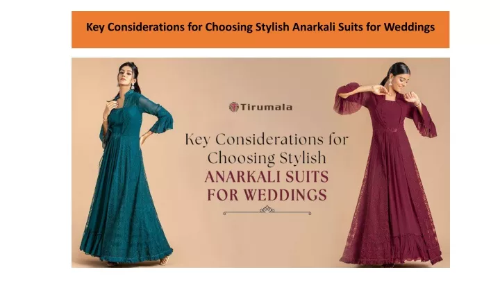 key considerations for choosing stylish anarkali suits for weddings