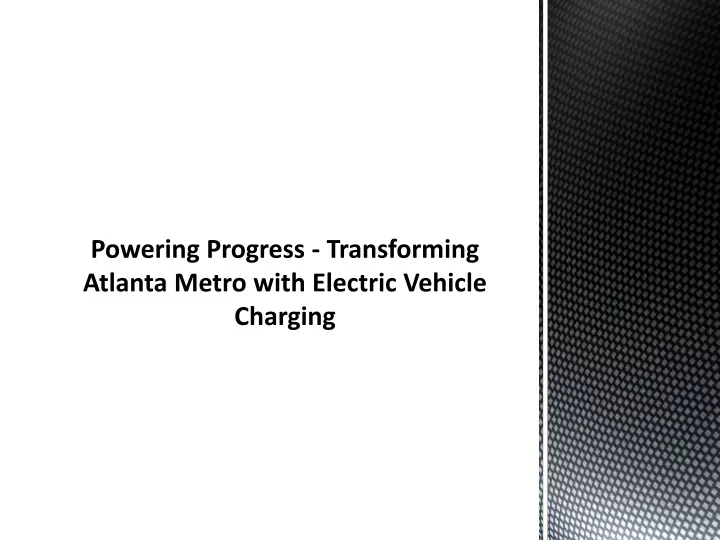 powering progress transforming atlanta metro with electric vehicle charging