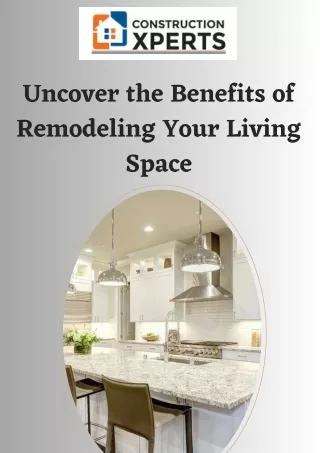 Uncover the Benefits of Remodeling Your Living Space