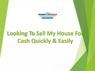 Get Cash For Your House - Sell My House Fast And Easy