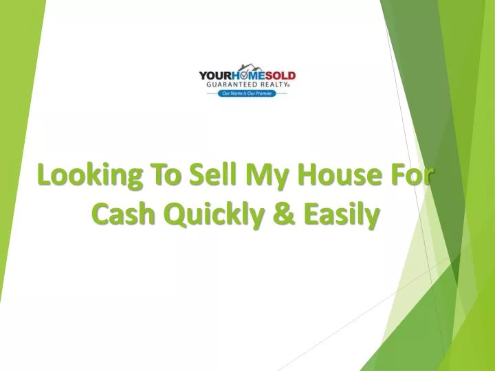looking to sell my house for cash quickly easily