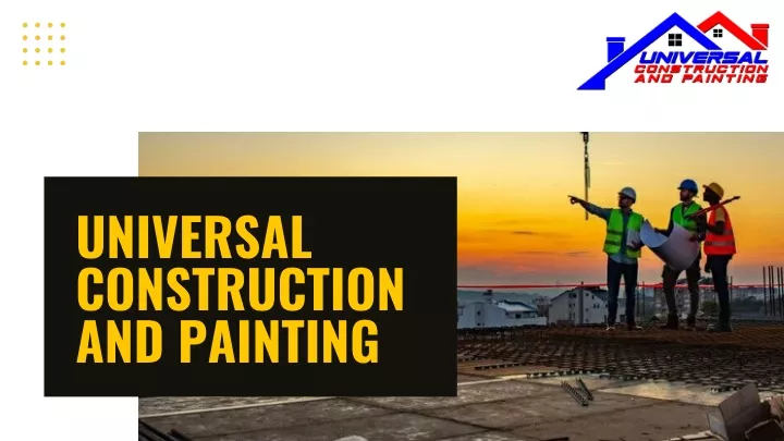 universal construction and painting