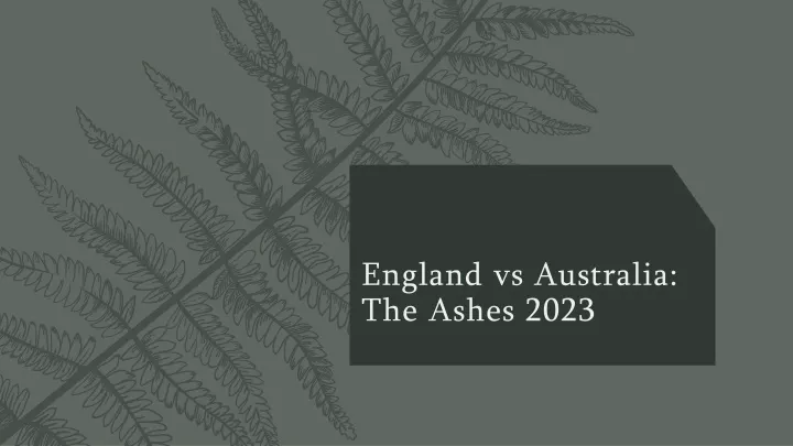 england vs australia the ashes 2023