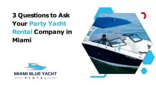 3 Questions to Ask Your Party Yacht Rental Company in Miami
