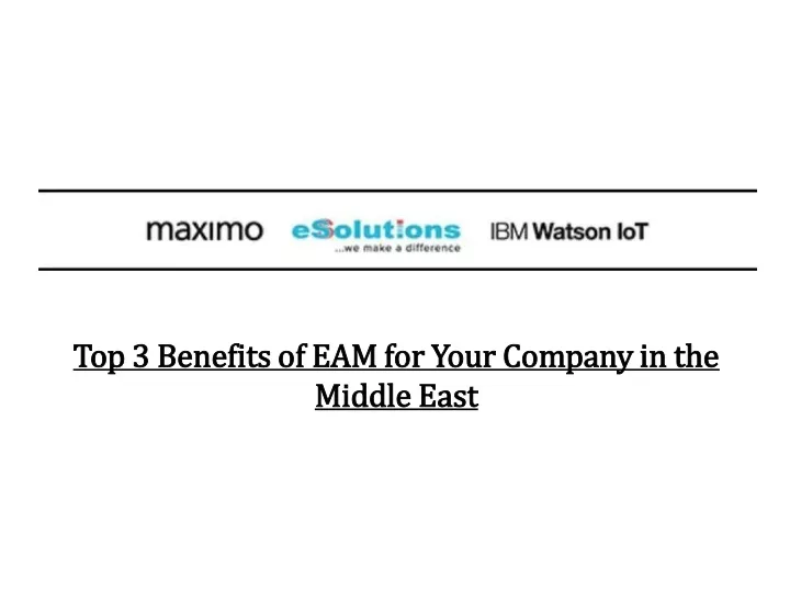top 3 benefits of eam for your company in the middle east
