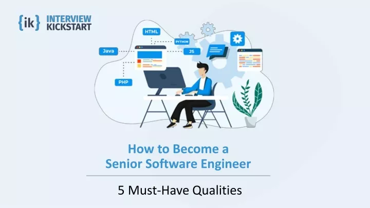 PPT How To Become A Senior Software Engineer 5 Must Have Qualities 