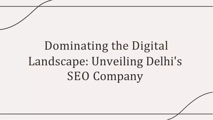 dominating the digital landscape unveiling delhi s seo company