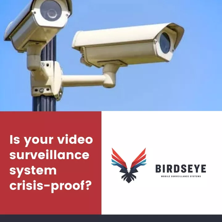 is your video surveillance system crisis proof