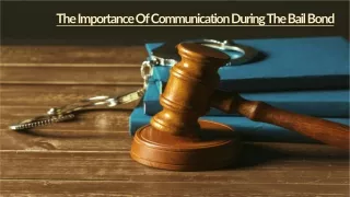 The Importance Of Communication During The Bail Bond