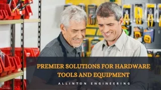 Premier Solutions for Hardware Tools and Equipment:Allinton Engineering