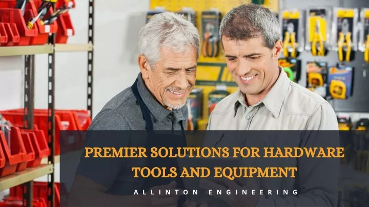 premier solutions for hardware tools and equipment