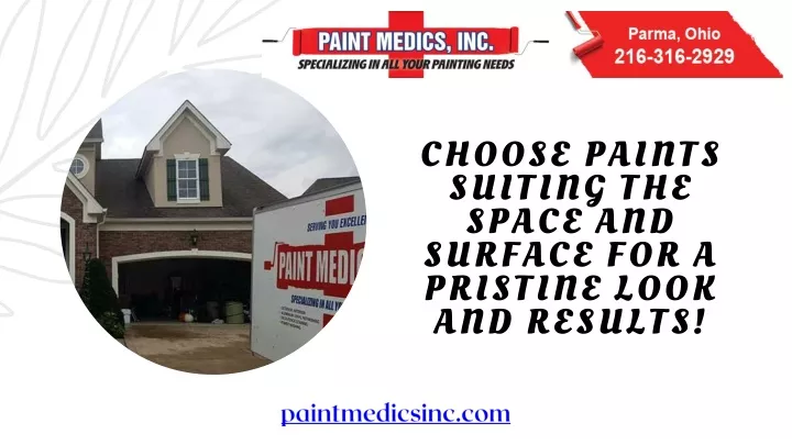 choose paints suiting the space and surface