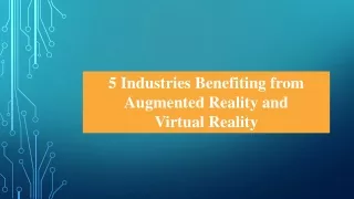 5 Industries Benefiting from Augmented Reality and Virtual Reality