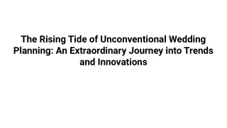 The Rising Tide of Unconventional Wedding Planning_ An Extraordinary Journey into Trends and Innovations