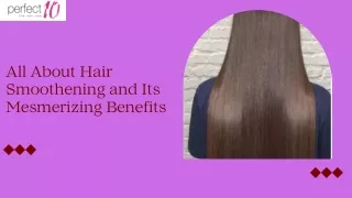 All About Hair Smoothening and Its Mesmerizing Benefits