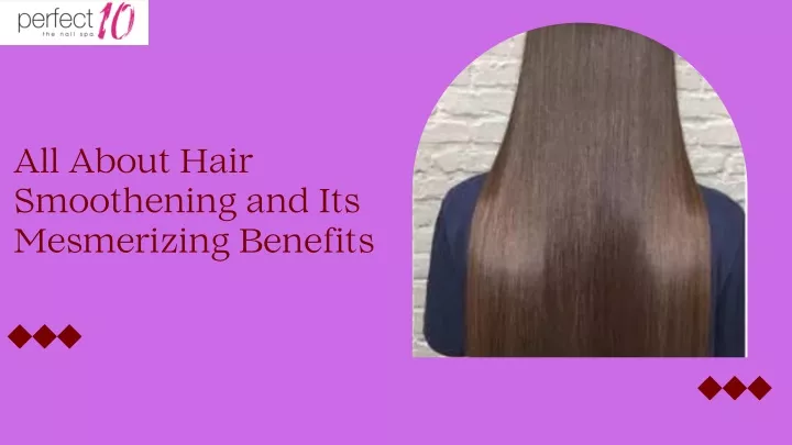 all about hair smoothening and its mesmerizing