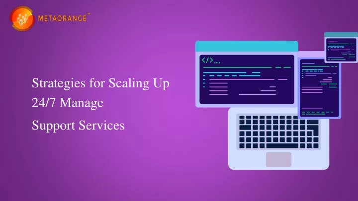 strategies for scaling up 24 7 manage support