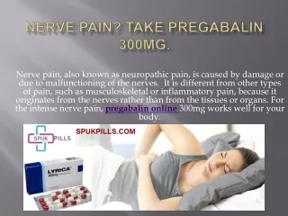 Nerve pain Take pregabalin 300mg.